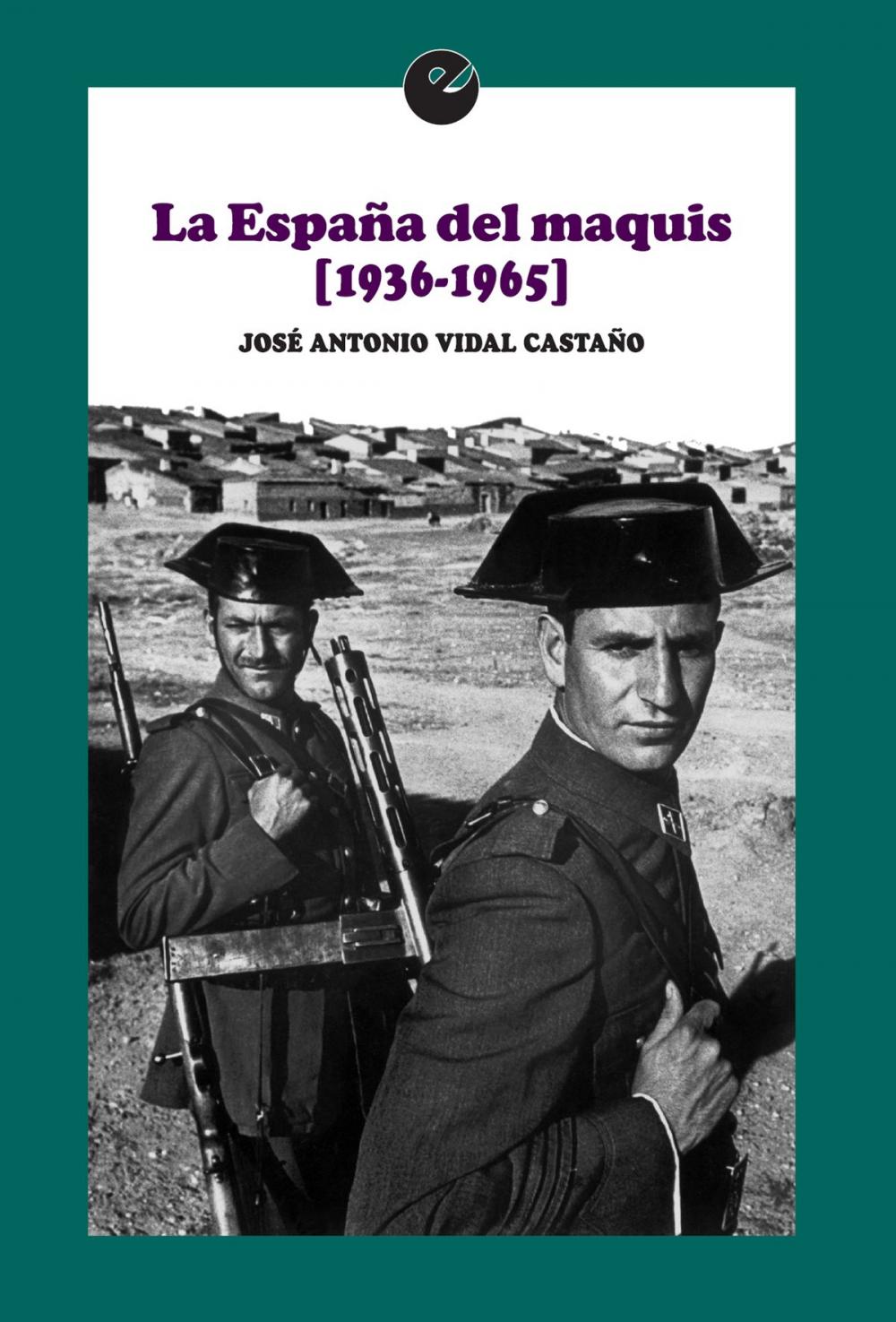 Big bigCover of La España del maquis (1936-1965)