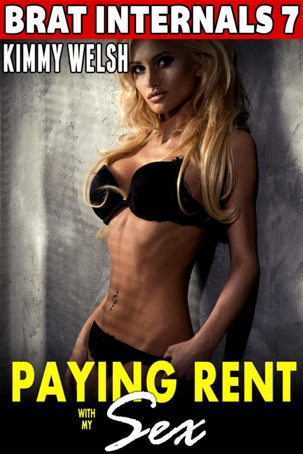 Big bigCover of Paying Rent With My Sex : Brat Internals 7 (Breeding Erotica First Time Erotica Virgin Erotica Age Gap Erotica Alpha Male Erotica)