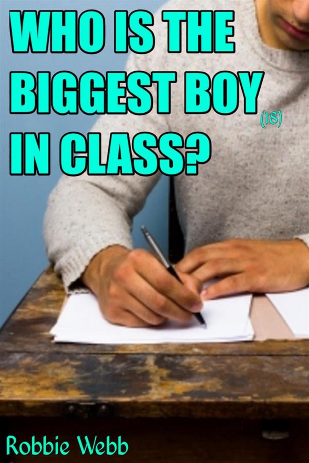 Big bigCover of Who Is The Biggest Boy(18) In Class?