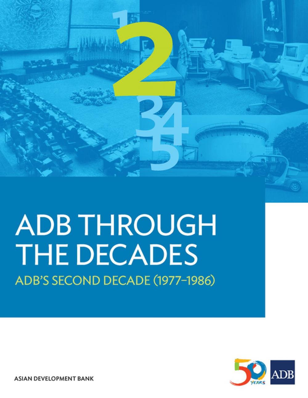 Big bigCover of ADB Through the Decades: ADB's Second Decade (1977-1986)