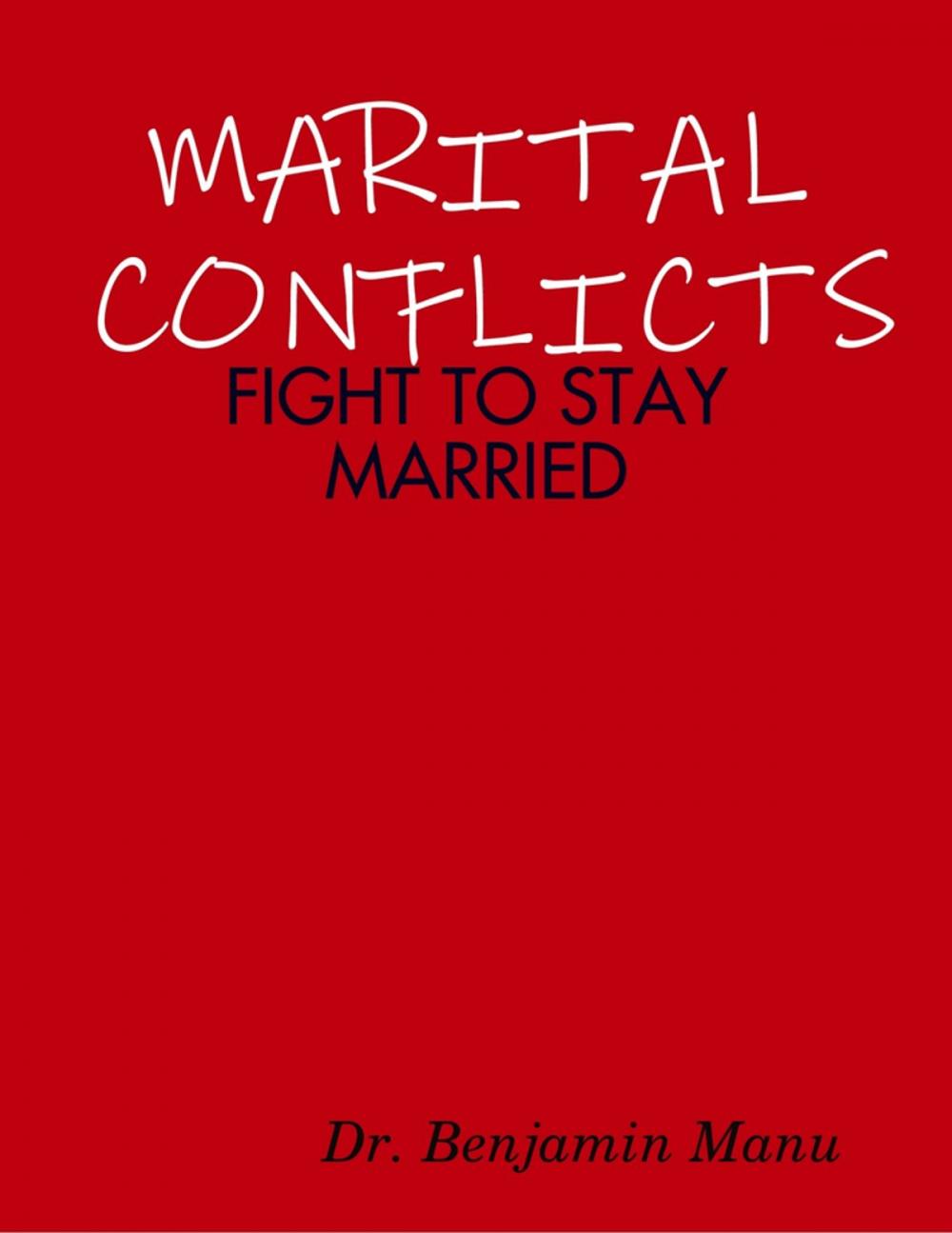 Big bigCover of Marital Conflicts; Fight to Stay Married
