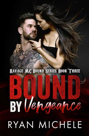 Cover of the book Bound by Vengeance (Ravage MC Bound Series Book Three) by Mia Hopkins