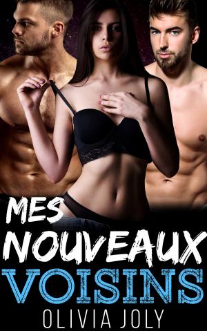 Cover of the book Mes Nouveaux Voisins by Kelly Haven