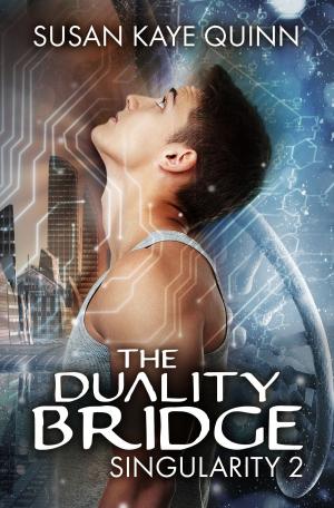 Cover of the book The Duality Bridge by Susan Kaye Quinn, Michael Drecker, Daniela Skirl