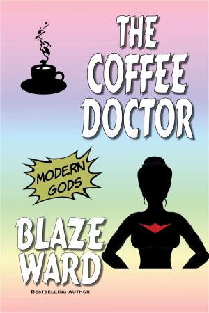 Cover of the book The Coffee Doctor by Blaze Ward