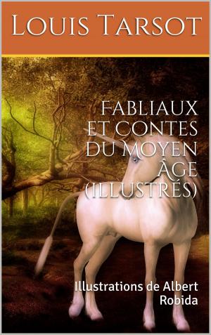Cover of the book Fabliaux et Contes du Moyen Âge (illustrés) by Tacite, Traducteur : Jean-Louis Burnouf