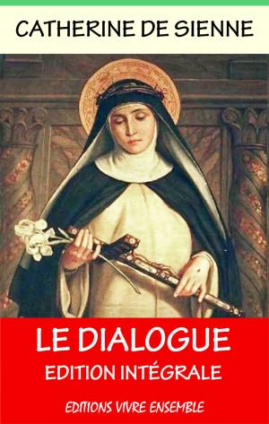 Cover of the book Le Dialogue de Sainte Catherine de Sienne by Collectif, Justin de Naplouse
