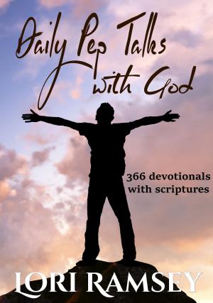 Cover of the book Daily Pep Talks with God by Lori Ramsey