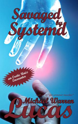 Cover of the book Savaged by Systemd by Michael W. Lucas