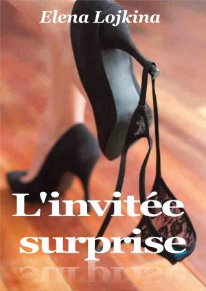Cover of the book L'invitée surprise by Elena Lojkina