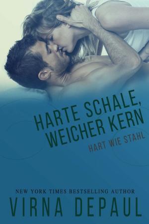 Cover of the book Harte Schale, Weicher Kern by Virna DePaul, Kévin Daumié