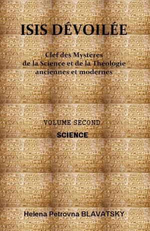 bigCover of the book ISIS DÉVOILÉE : VOLUME SECOND - SCIENCE by 