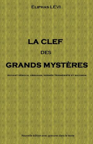 Cover of the book LA CLEF DES GRANDS MYSTÈRES by François Jollivet Castelot