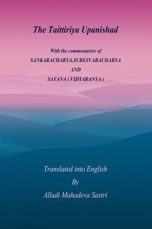 Book cover of The Taittiriya Upanishad : With the commentaries of SANKARACHARYA,SURESVARACHARYA AND SAYANA ( VIDYARANYA )