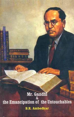 Cover of the book Mr. Gandhi and The Emancipation of The Untouchables by M.K.Gandhi
