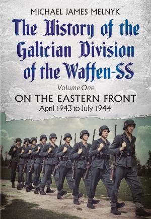 Cover of The History of the Galician Division of the Waffen SS: Volume One