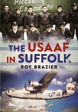 Cover of the book The USAAF in Suffolk by Ian Coomber