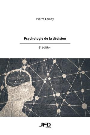 Cover of the book Psychologie de la décision, 3e édition by Pierre-Paul Gingras, Laurent Bourdeau
