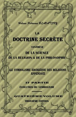 Book cover of LA DOCTRINE SECRÈTE SYNTHÈSE DE LA SCIENCE, DE LA RELIGION & DE LA PHILOSOPHIE - PARTIE II : ÉVOLUTION DU SYMBOLISME