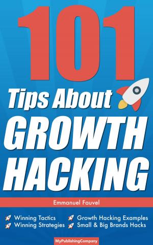 Cover of the book 101 Tips About Growth Hacking by Chris Tomasso, Steve Pavlina