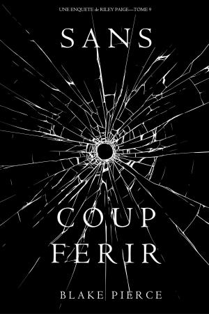 bigCover of the book Sans Coup Ferir (Une enquête de Riley Paige — Tome 9) by 