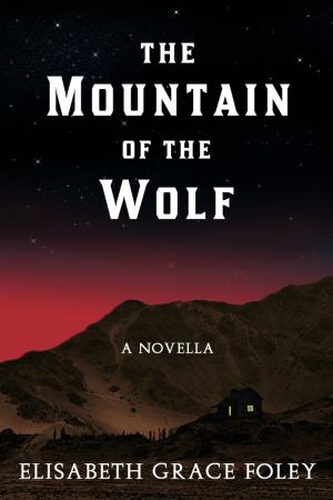 Cover of The Mountain of the Wolf: A Novella