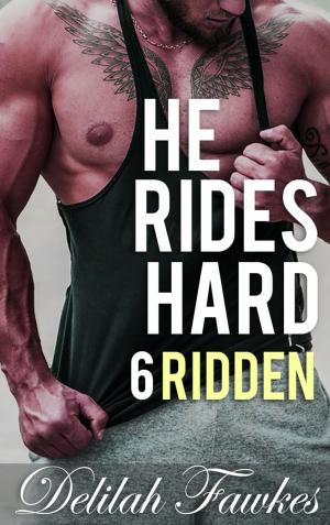 Cover of the book He Rides Hard, Part 6: Ridden by Delilah Fawkes