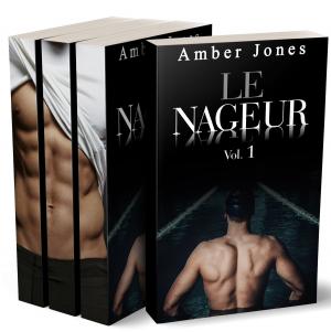 Cover of the book Le Nageur: Nue et offerte à Lui (Tomes 1 à 3) by Amber Jones