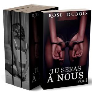 Cover of the book Tu Seras A Nous (L’INTÉGRALE) by K.E. Saxon