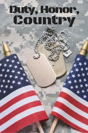 Cover of the book Duty, Honor, Country by Steve Vernon, Robert Jeschonek, Dean Wesley Smith, Diana Benedict, Jamie Ferguson, Rebecca M. Senese, Thea Hutcheson, Michael Kingswood