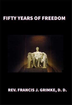 Cover of the book Fifty years of Freedom by Frank Powell
