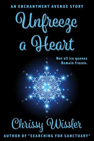 Cover of the book Unfreeze a Heart by Chrissy Wissler
