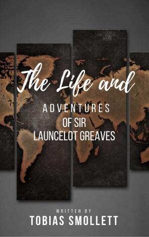 Cover of the book The Life and Adventures of Sir Launcelot Greaves by Fiodor Dostoïevski