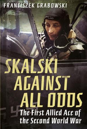 Cover of the book Skalski Against all Odds by Steve Ward