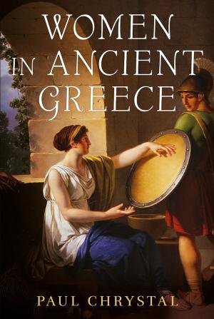 Cover of the book Women in Ancient Greece by Lucia Elizabeth Abell, Alan Sutton, Fonthill Media