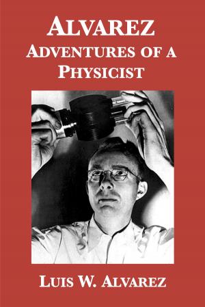 Cover of the book Alvarez: Adventures of a Physicist by Herbert Childs