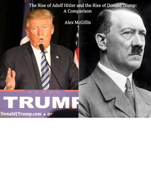 Book cover of The Rise of Donald Trump & the Rise of Adolf Hitler