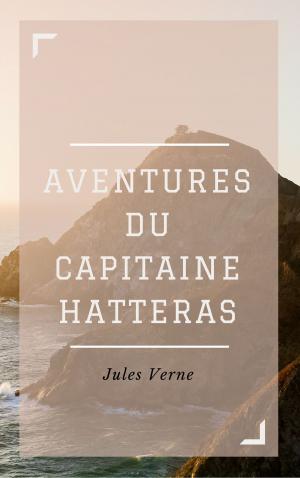 bigCover of the book Aventures du Capitaine Hatteras (Annotée) by 