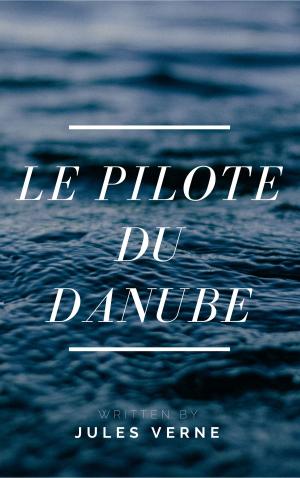 Cover of the book Le pilote du Danube (Annotée) by E. Nesbit