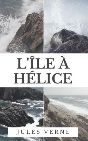 Cover of the book L'île à hélice (Annotée) by Robert W. Chambers