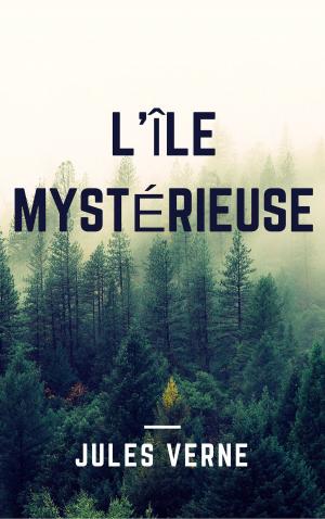 Cover of the book L'île mystérieuse (Annotée) by Maurice LeBlanc