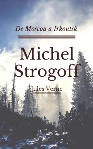Cover of the book Michel Strogoff (Annotée) by Dafydd ab Hugh
