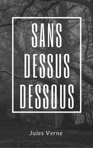Cover of the book Sans dessus dessous (Annotée) by Jules Verne