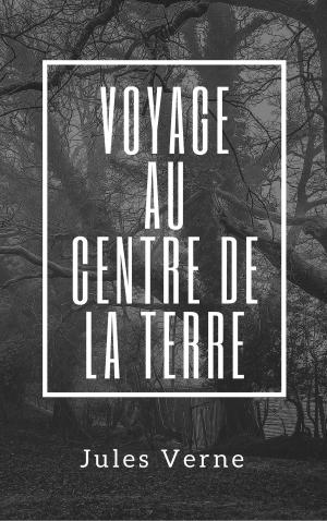 Cover of the book Voyage au Centre de la Terre (Annotée) by John Dewey
