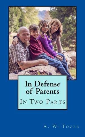 Cover of the book In Defense of Parents by Laurie Pailes-Lindeman