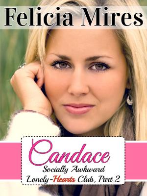Cover of the book Candace (Socially Awkward Lonely-Hearts Club, Part 2), a Christian Chick-Lit Romance by Sara Hubbard