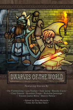 Cover of the book Dwarves of the World by Russ Crossley, Lee French, Stefon Mears, Rita Schulz, Kevin J. Anderson, Barbara G.Tarn, Dawn Blair, Karen L. Abrahamson, Ubiquitous Bubba