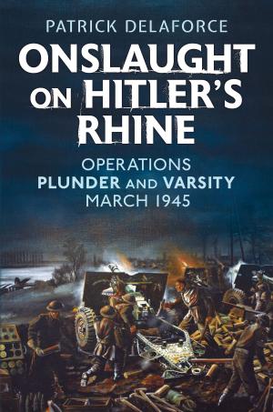 Cover of the book Onslaught on Hitler's Rhine by Derek N. James