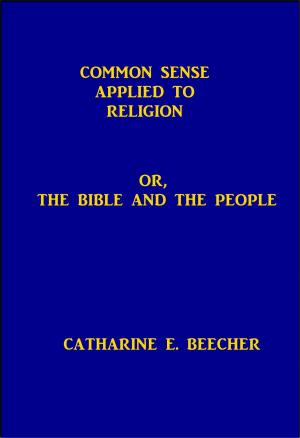 Cover of the book Common Sense Applied to Religion by James Oliver Curwood