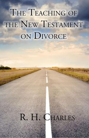 Book cover of The Teaching of the New Testament on Divorce